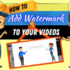 Watermark to your Videos